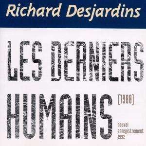Cover for Richard Desjardins · Les Derniers Humains (CD)
