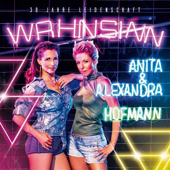 Cover for Hofmann,anita &amp; Alexandra · Wahnsinn-30 Jahre Leidenschaft (CD) (2018)