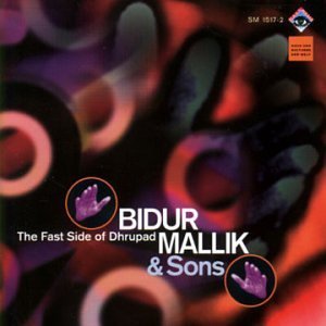 Cover for Bidur Mallik · Fast Side of Dhrupad (CD) (1994)