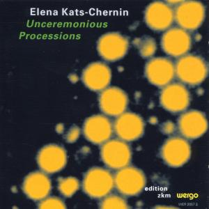 Unceremonious Processions - Kats-chernin - Musiikki - WERGO - 4010228205725 - keskiviikko 1. joulukuuta 1999