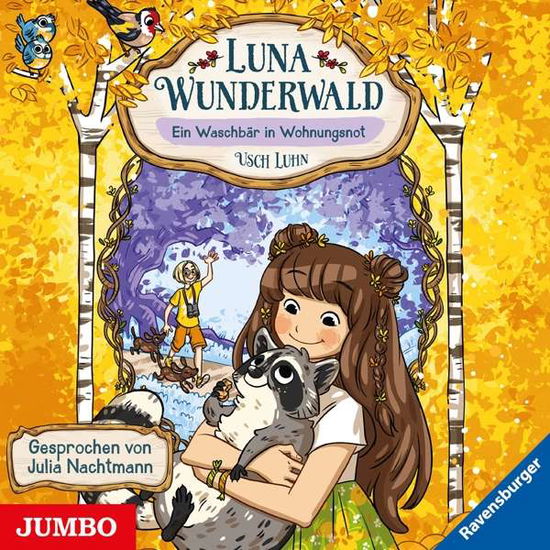 Cover for Julia Nachtmann · Luna Wunderwald (3.) Ein Waschbär in Wohnungsnot (CD) (2018)