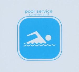 Pool Service:Summer Chill - V/A - Musik - BLUES FACTORY - 4018382884725 - 3. august 2006