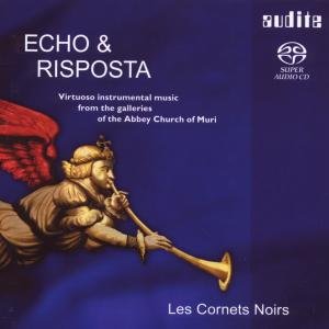 Cover for Les Cornets Noirs · Echo &amp; Risposta (Virtuoso instr. music from the galleries of the Abbey church of Muri) (SACD) (2009)