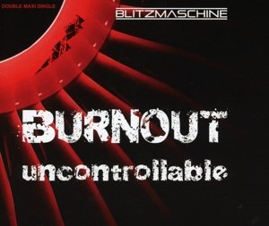 Cover for Blitzmaschine · Uncontrolable / Burnout (SCD) (2014)
