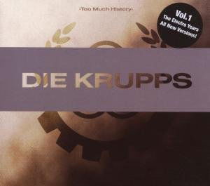 Cover for Die Krupps · Too Much History - Vol.1 The Electro Years (CD) [Digipak] (2007)
