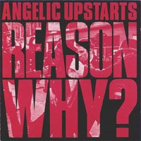Cover for Angelic Upstarts · Reason Why ? (CD) [Limited edition] [Digipak] (2009)