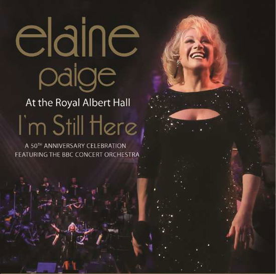 I'm Still Here:live at the Royal Albert Hall - Elaine Paige - Musik - Strike Force Entertainment - 5013929845725 - 27 november 2015