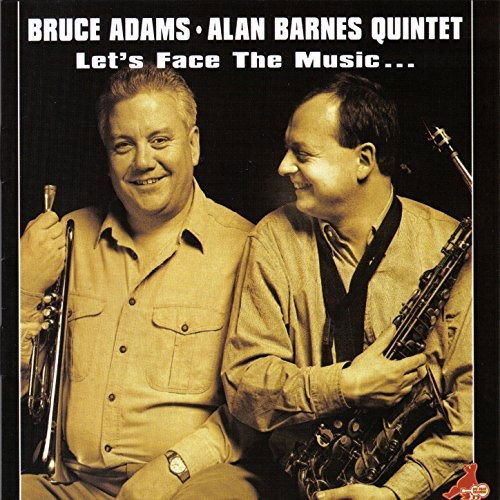 Cover for Bruce Adams &amp; Alan Barnes Quartet · Let’s Face The Music (CD) (2025)