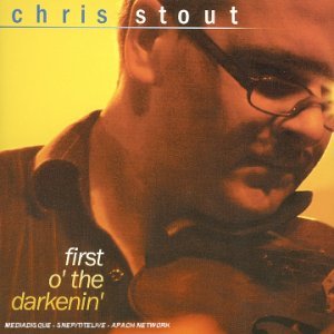 Cover for Chris Stout · First O The Darkenin (CD) (2004)