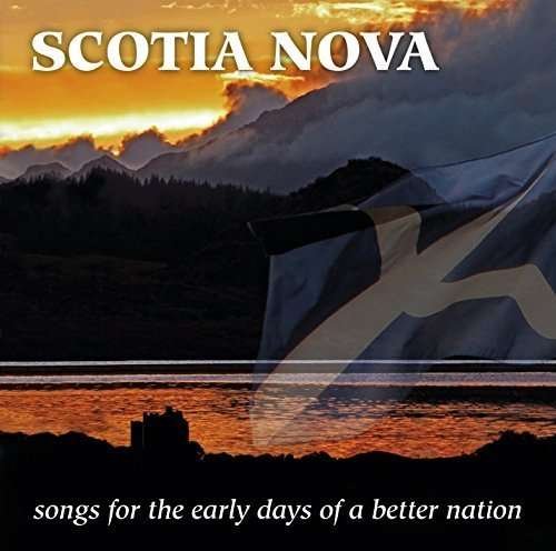 Cover for Various Artists · Scotia Nova: Songs For The Early Days Of A Better Nation (CD) (2016)