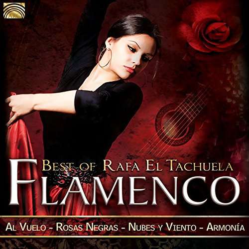 Flamenco: Best of Rafa El Tachuela - Ramzy,hossam / Tachuela / Rafa El Tachuela - Musik - ARC MUSIC - 5019396270725 - 24. März 2017