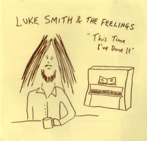 This Time Ive Done It - Smith Luke and the Feelings - Musique - BEAUTIFUL JO - 5027682004725 - 6 octobre 2005