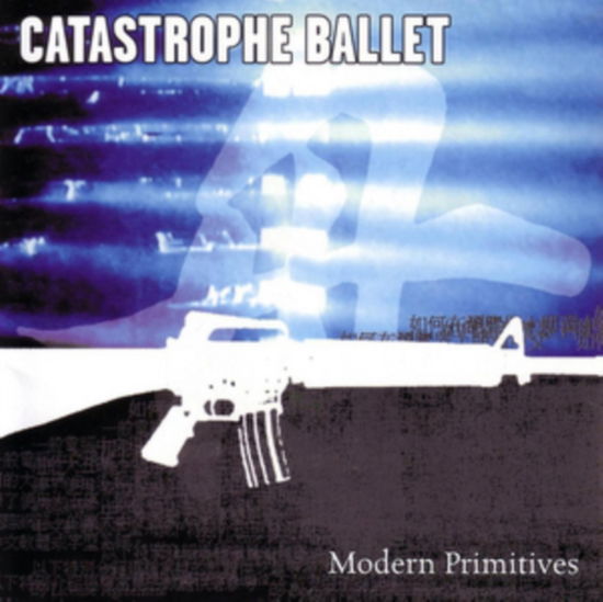 Modern Primitives - Catastrophe Ballet - Música - NIGHTBREED - 5028563261725 - 1 de abril de 2016