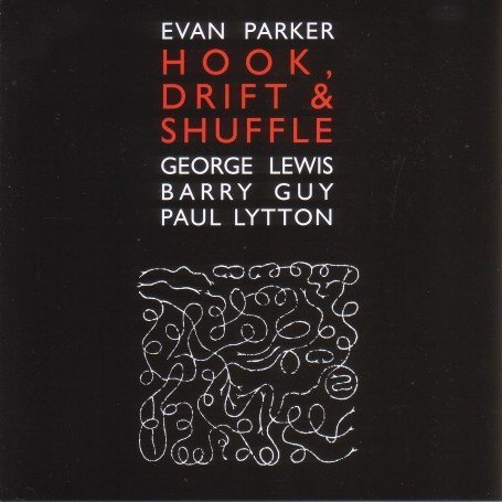 Cover for Evan Parker · Hook Drift &amp; Shuffle (CD) (2015)
