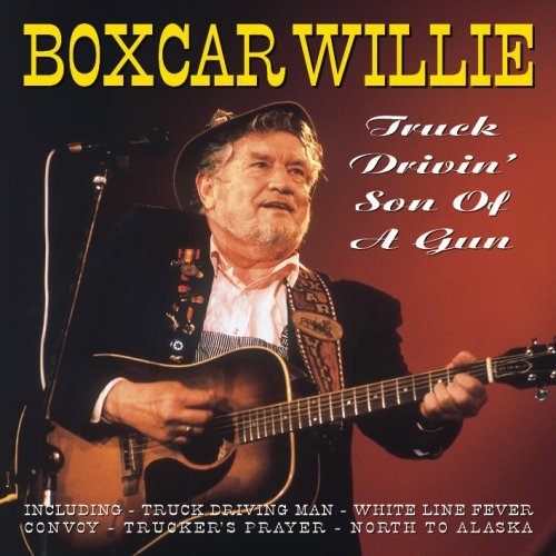 Cover for Boxcar Willie · Truck Drivin' Son Of A Gun (CD) (2001)