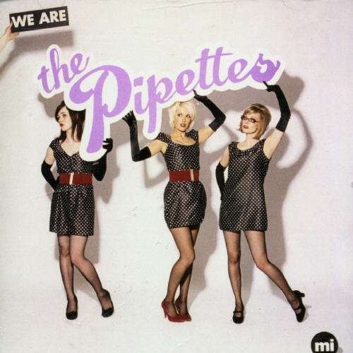 Cover for The Pipettes · We Are the Pipettes (CD) (2006)