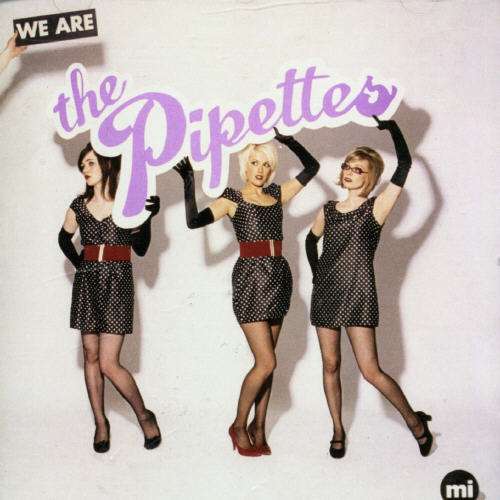 We Are the Pipettes - The Pipettes - Muziek - Memphis Industri - 5050954136725 - 19 september 2011