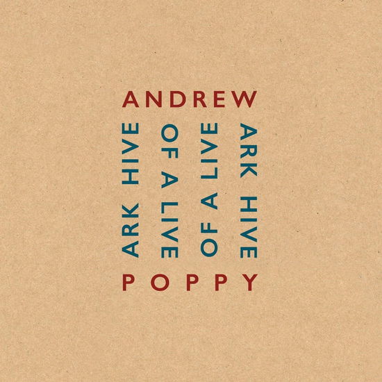 Cover for Andrew Poppy · Ark Hive Of Live (CD) (2024)