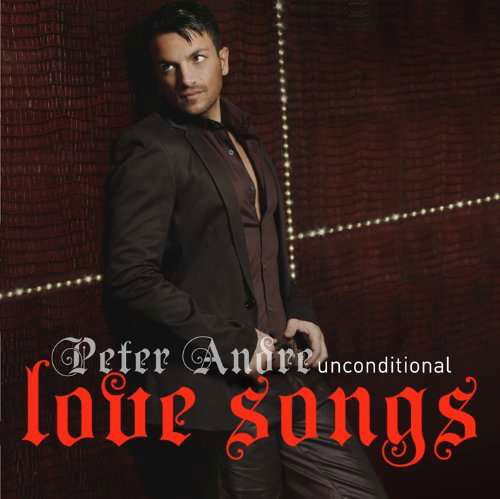Unconditional Love Songs - Peter Andre - Musik - WEA - 5051865741725 - 1. Februar 2010