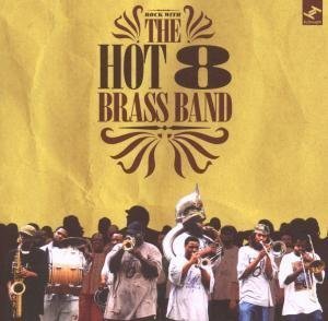 Cover for Hot 8 Brass Band · Rock With The Hot 8 (CD) (2007)