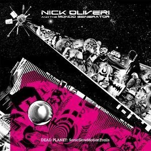 Cover for Oliveri,nick / His Mondo Generator · Dead Planet: Sonicslowmotiontrails (CD) [Digipak] (2006)