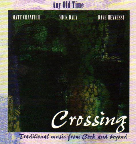 Cover for Any Old Time · Any Old Time-crossing-traditional Music from Cork (CD) (1996)