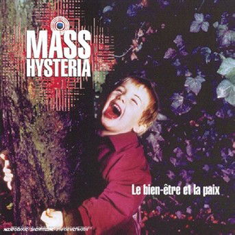 Cover for Mass Hysteria · Le Bien-Etre Et La Paix (CD) (1997)