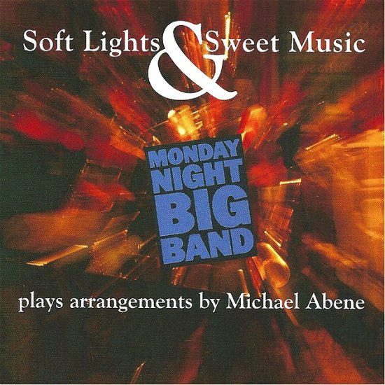 Monday Night Big Band · Soft Light & Sweet Music (CD) (2006)