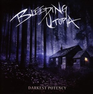 Cover for Bleeding Utopia · Darkest Potency (CD) (2014)