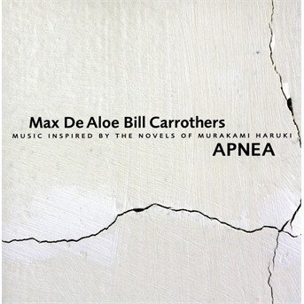Apnea - De Aloe,max / Carrother,bill - Musik - Abeat - 8031510000725 - 15. september 2009