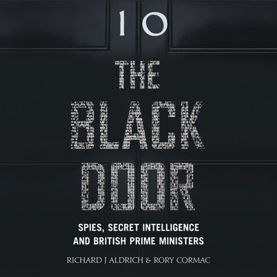 Cover for Richard Aldrich · The Black Door Spies, Secret Intelligence and British Prime Ministers (CD) (2020)