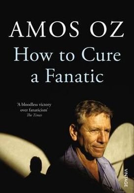 Cover for Amos Oz · How to Cure a Fanatic (Paperback Bog) (2012)