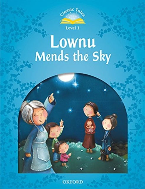 Cover for Sue Arengo · Classic Tales: Level 1: Lownu Mends the Sky Audio Pack - Classic Tales (Bok) [2 Revised edition] (2016)