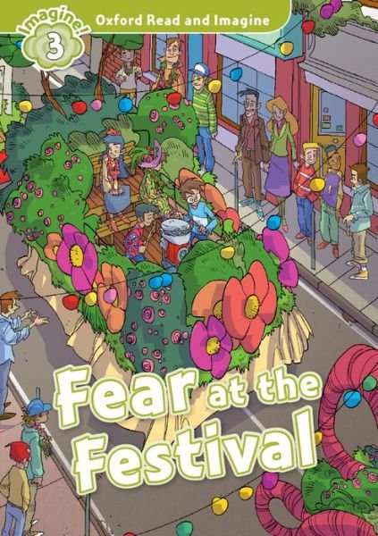 Cover for Paul Shipton · Oxford Read and Imagine: Level 3:: Fear at the Festival - Oxford Read and Imagine (Paperback Bog) (2016)