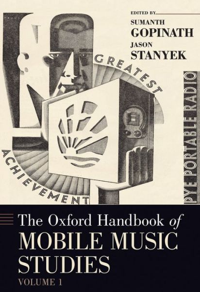 Cover for Gopinath, Sumanth (Assistant Professor of Music Theory, Assistant Professor of Music Theory, University of Minnesota, Minneapolis) · The Oxford Handbook of Mobile Music Studies, Volume 1 - Oxford Handbooks (Hardcover Book) (2014)