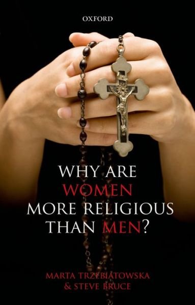 Cover for Trzebiatowska, Marta (Lecturer in Sociology, University of Aberdeen) · Why are Women more Religious than Men? (Paperback Book) (2014)