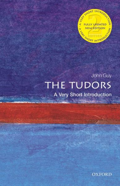 Cover for Guy, John (Fellow of Clare College, Cambridge) · The Tudors: A Very Short Introduction - Very Short Introductions (Paperback Book) [2 Revised edition] (2013)