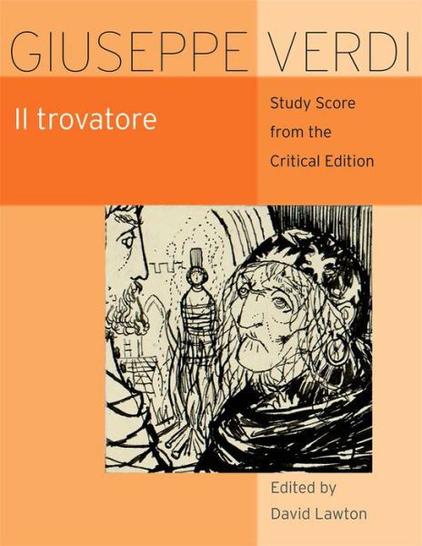 Il Trovatore: Study Score from the Critical Edition - Giuseppe Verdi - Bøker - The University of Chicago Press - 9780226419725 - 3. februar 2017