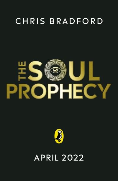 Cover for Chris Bradford · The Soul Prophecy - The Soul Series (Taschenbuch) (2022)