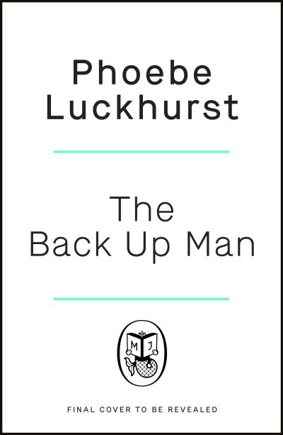 Cover for Phoebe Luckhurst · The Back Up Man (Hardcover Book) (2022)