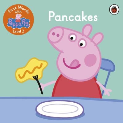 Cover for Peppa Pig · First Words with Peppa Level 2 - Pancakes (Paperback Book) (2021)