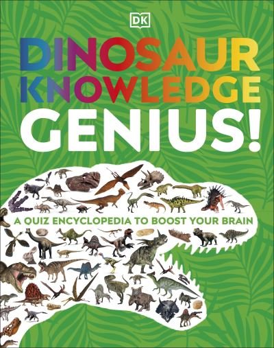 Cover for Dk · Dinosaur Knowledge Genius!: A Quiz Encyclopedia to Boost Your Brain - DK Knowledge Genius (Hardcover bog) (2024)