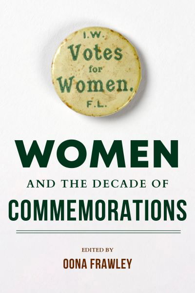 Cover for Oona Frawley · Women and the Decade of Commemorations - Irish Culture, Memory, Place (Paperback Bog) (2021)