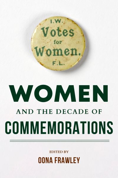 Cover for Oona Frawley · Women and the Decade of Commemorations - Irish Culture, Memory, Place (Paperback Book) (2021)