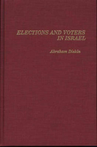 Cover for Abraham Diskin · Elections and Voters in Israel (Hardcover Book) (1991)