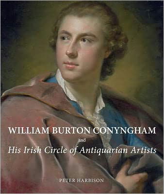 William Burton Conyngham and His Irish Circle of Antiquarian Artists - Peter Harbison - Books - Yale University Press - 9780300180725 - February 26, 2013