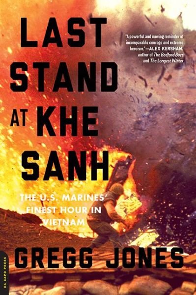 Cover for Gregg Jones · Last Stand at Khe Sanh: The U.S. Marines' Finest Hour in Vietnam (Paperback Book) [First Trade Paper edition] (2015)