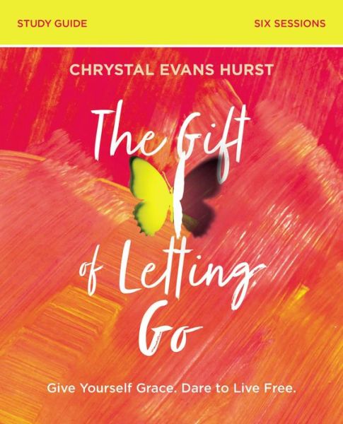 Cover for Chrystal Evans Hurst · The Gift of Letting Go Study Guide plus Streaming Video: Give Yourself Grace. Dare to Live Free. (Paperback Book) (1976)