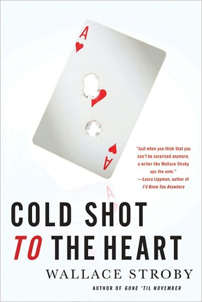 Cold Shot to the Heart - Wallace Stroby - Bücher - Minotaur Books - 9780312552725 - 22. November 2011