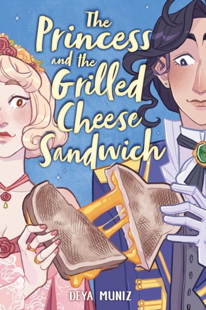 Cover for Deya Muniz · The Princess and the Grilled Cheese Sandwich (A Graphic Novel) (Paperback Book) (2023)